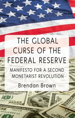 The Global Curse of the Federal Reserve - Brown, B.