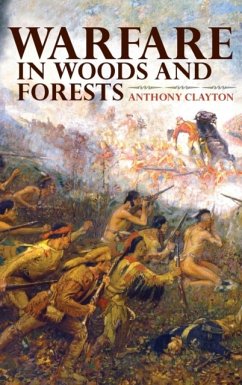 Warfare in Woods and Forests - Clayton, Anthony