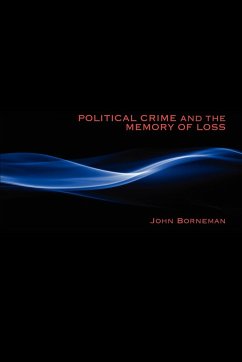 Political Crime and the Memory of Loss - Borneman, John