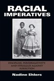 Racial Imperatives: Discipline, Performativity, and Struggles Against Subjection
