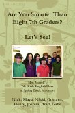 Are You Smarter Than Eight 7th Graders? Let's see!
