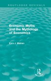 Economic Myths and the Mythology of Economics (Routledge Revivals)