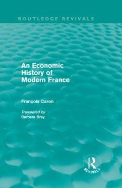 An Economic History of Modern France - Caron, Francois