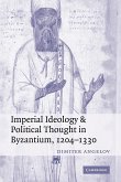 Imperial Ideology and Political Thought in Byzantium, 1204 1330