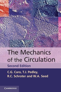 The Mechanics of the Circulation - Caro, C. G.; Pedley, T. J.; Schroter, R. C.; Seed, W. A.