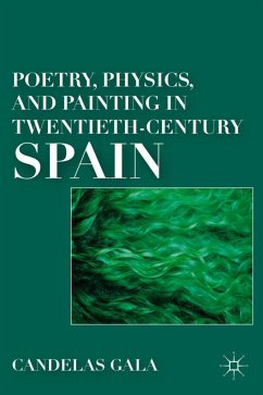 Poetry, Physics, and Painting in Twentieth-Century Spain - Gala, Candelas