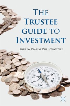 The Trustee Guide to Investment - Clare, A.;Wagstaff, C.