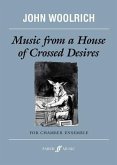 Music from a House of Crossed Desires: For Chamber Ensemble of Fourteen Players (1996)