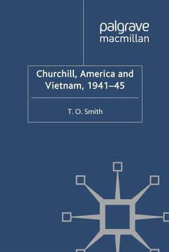 Churchill, America and Vietnam, 1941-45 - Smith, T.