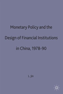 Monetary Policy and the Design of Financial Institutions in China,1978-90 - Jin, L.