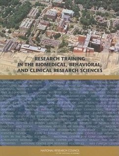 Research Training in the Biomedical, Behavioral, and Clinical Research Sciences - Herausgeber: National Research Council