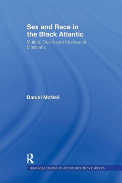 Sex and Race in the Black Atlantic - McNeil, Daniel