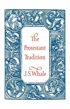 The Protestant Tradition - Whale, J. S.