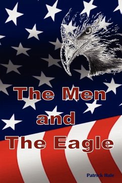 The Men and the Eagle - Hale, Patrick