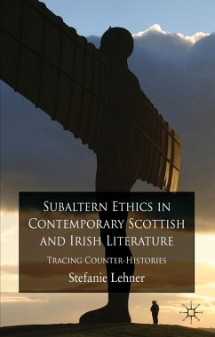 Subaltern Ethics in Contemporary Scottish and Irish Literature - Lehner, S.