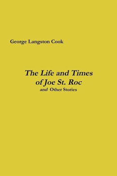 The Life and Times of Joe St. Roc - Cook, George Langston