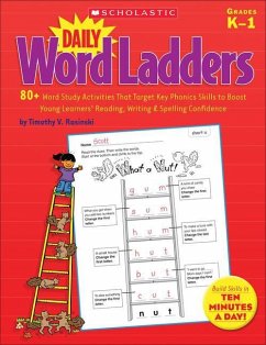 Daily Word Ladders: Grades K-1: 80+ Word Study Activities That Target Key Phonics Skills to Boost Young Learners' Reading, Writing & Spelling Confiden - Rasinski, Timothy