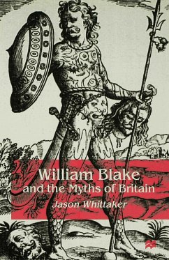 William Blake and the Myths of Britain - Whittaker, J.