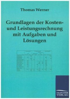 Grundlagen der Kosten- und Leistungsrechnung mit Aufgaben und Lösungen - Werner, Thomas