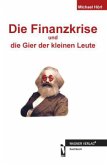 Die Finanzkrise und die Gier der kleinen Leute