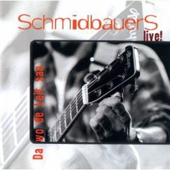 Live/Da Wo De Leit San - Schmidbauers,Schmidbauer