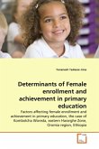 Determinants of Female enrollment and achievement in primary education