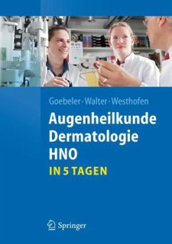Augenheilkunde, Dermatologie, HNO in 5 Tagen - Goebeler, Matthias; Walter, Peter; Westhofen, Martin