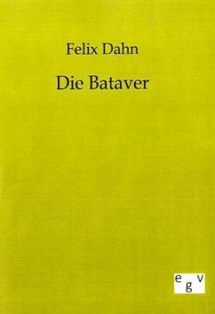 Die Bataver - Dahn, Felix