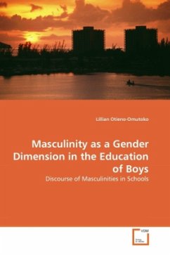 Masculinity as a Gender Dimension in the Education of Boys - Otieno-Omutoko, Lillian