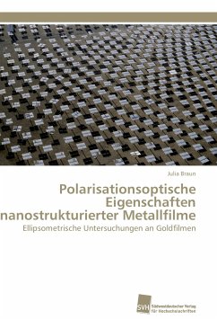 Polarisationsoptische Eigenschaften nanostrukturierter Metallfilme - Braun, Julia