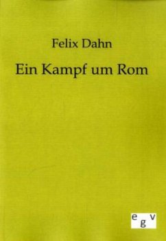 Ein Kampf um Rom - Dahn, Felix