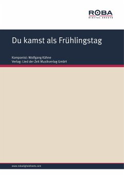 Du kamst als Frühlingstag (eBook, PDF) - Kähne, Wolfgang; Upmeier, Ursula