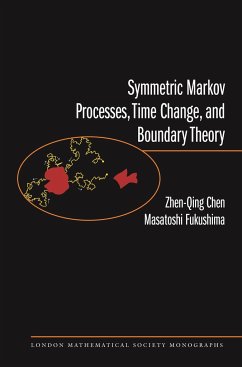 Symmetric Markov Processes, Time Change, and Boundary Theory - Chen, Zhenqing; Fukushima, Masatoshi