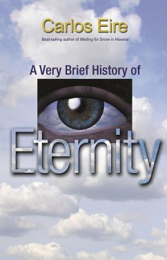 A Very Brief History of Eternity - Eire, Carlos