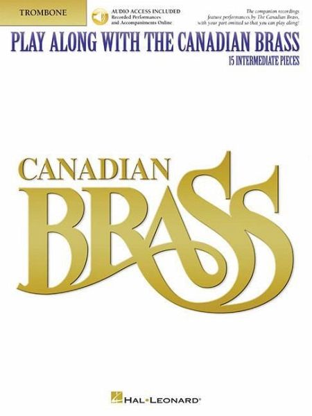 Play Along with the Canadian Brass - Trombone Play Along with the Canadian Brass - Trombone