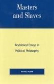 Masters and Slaves: Revisioned Essays in Political Philosophy