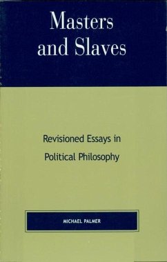 Masters and Slaves: Revisioned Essays in Political Philosophy - Palmer, Michael
