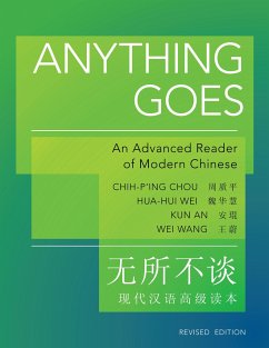 Anything Goes: An Advanced Reader of Modern Chinese - Revised Edition - Chou, Chih-P'Ing; Wei, Hua-Hui; An, Kun