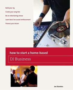 How to Start a Home-Based DJ Business - Shambro, Joe
