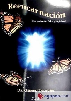 La reencarnación : una evolución física y espíritual - Encausse, Gérard