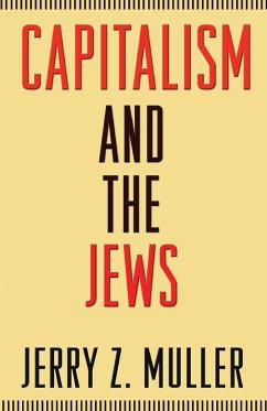 Capitalism and the Jews - Muller, Jerry Z.