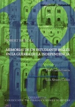Memorias de un estudiante inglés en la Guerra de la Independencia - Brindle, Robert; Álvarez Castro, Luis