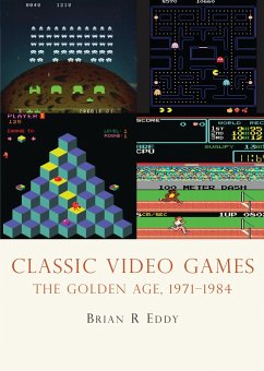 Classic Video Games: The Golden Age 1971-1984 - Eddy, Brian R.