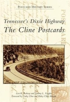 Tennessee's Dixie Highway: The Cline Postcards - Ramsay, Lisa R.; Vaughn, Tammy L.