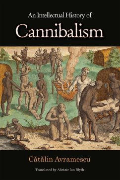 An Intellectual History of Cannibalism - Avramescu, C¿t¿lin