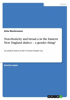 Non-rhoticity and broad a in the Eastern New England dialect ¿ a gender thing? - Westermann, Alisa