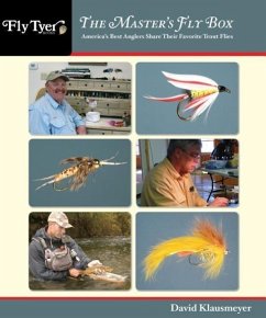 Master's Fly Box: America's Best Anglers Share Their Favorite Trout Flies - Klausmeyer, David