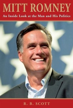 Mitt Romney: An Inside Look at the Man and His Politics - Scott, Ronald