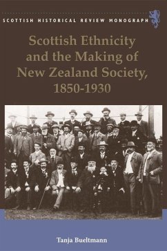 Scottish Ethnicity and the Making of New Zealand Society, 1850-1930 - Bueltmann, Tanja