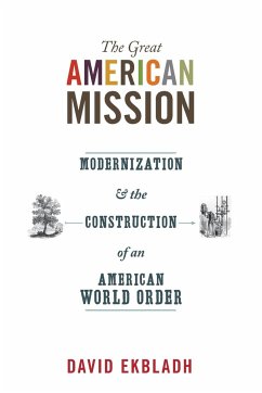 The Great American Mission - Ekbladh, David